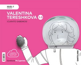 SANTILLANA, NIV 2 VALENTINA TERESHKOVA CUANTO SABEMOS 3.0 ED19 - (19).CUANTO SABEMOS 3.0/: VALENTINA TERES.(4 AÑOS) INFANTIL