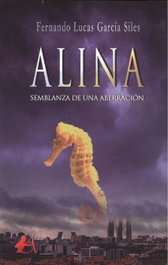 ALINA: SEMBLANZA DE UNA ABERRACION, Fernando Lucas García Siles - EDITORIAL ADARVE