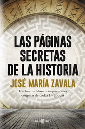 Las páginas secretas de la historia, José María Zavala - Plaza & Janés