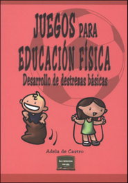 Juegos para Educación Física, Adela De Castro - NARCEA