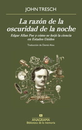 ANAGRAMA, La razon de la oscuridad de la noche, John Tresch - ANAGRAMA