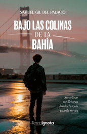 Bajo las colinas de la Bahía, Samuel Gil del Palacio - TERRA IGNOTA
