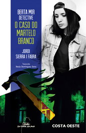 GALAXIA, Berta Mir detective. O caso do martelo branco - Jordi Sierra i Fabra
