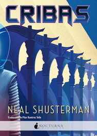 Cribas, Neal Shusterman - NOCTURNA EDICIONES