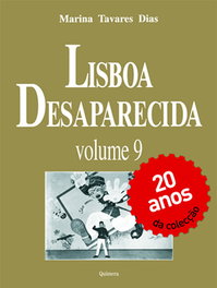 Lisboa Desaparecida - Vol. IX, Marina Tavares Dias - QUIMERA EDITORES