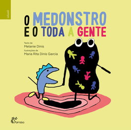 O Medonstro e o Toda a Gente, Melanie Dinis - ALFARROBA