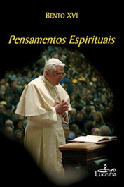 Pensamentos Espirituais, Bento XVI - LUCERNA