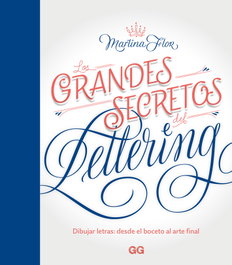 Los grandes secretos del lettering, Martina Flor - GUSTAVO GILI