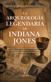 La arqueología legendaria de Indiana Jones, ALMUZARA EDITORIAL