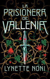 La prisionera de Vallenia, Lynette Noni - PUCK