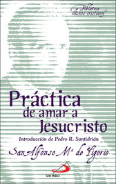 Práctica de amar a Jesucristo, Alfonso María de Ligorio - SAN PABLO EDITORIAL
