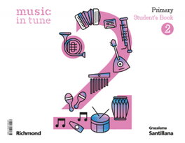 GRAZALEMA, MUSIC IN TUNE 2 PRIMARY STUDENT'S BOOK - VARIOS AUTORES