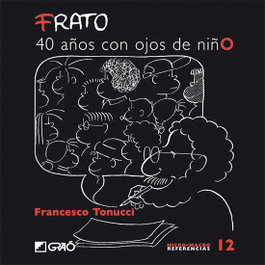 Frato, 40 años con ojos de niño, Francesco Tonucci - GRAO
