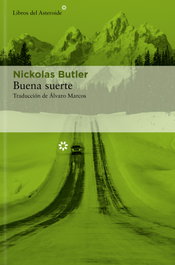 Buena suerte, Nickolas Butler - LIBROS DEL ASTEROIDE