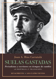 Suelas Gastadas, Juan Antonio Ríos Carratalá - RENACIMIENTO EDITORIAL