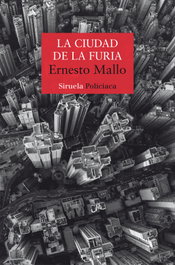 La Ciudad de la Furia, Ernesto Mallo - SIRUELA