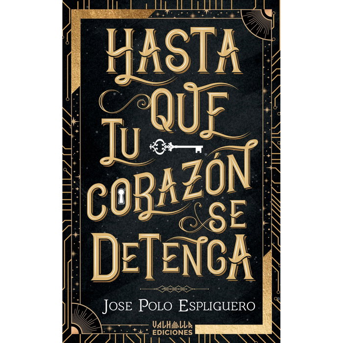Hasta que tu corazón se detenga, Jose Polo Espliguero - VALHALLA