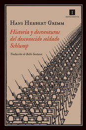 Historia y desventuras del desconocido soldado Schlump, Hans Herbert Grimm - IMPEDIMENTA