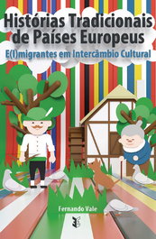 Histórias Tradicionais de Países Europeus - E(i)migrantes em Intercâmbio Cultural, Fernando Vale - EDIÇOES ESGOTADAS