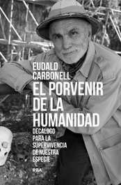 El porvenir de la humanidad, Eudald Carbonell Roura - RBA