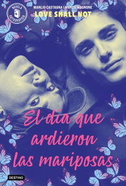 El día que ardieron las mariposas, Manlio Castagna Magnone - DESTINO INFANTIL