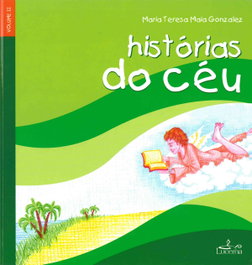 LUCERNA, Historias do Ceu - Vol II - Maria Teresa Maia Gonzalez