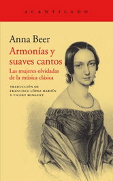 Armonías y suaves cantos, Anna Beer - ACANTILADO EDITORIAL
