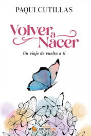 EDITORIAL J3V, Volver a nacer: un viaje de vuelta a ti, Paqui Cutillas