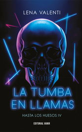 VANIR, La tumba en llamas, la (Hasta los huesos) - Lena Valenti