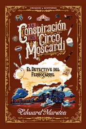 La conspiración del Circo Moscardi, Edward Marston - EDITORIAL ALMA