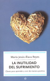 La inutilidad del sufrimiento, Mª Jesús Alava Reyes - LA ESFERA DE LOS LIBROS