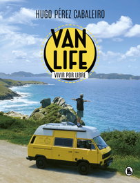 Vanlife. Vivir por libre, Hugo Pérez Cabaleiro - BRUGUERA S.A