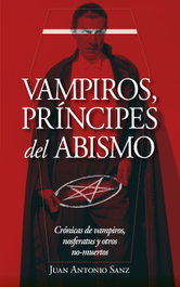 Vampiros, príncipes del abismo, Juan Antonio Sanz López - ALMUZARA EDITORIAL