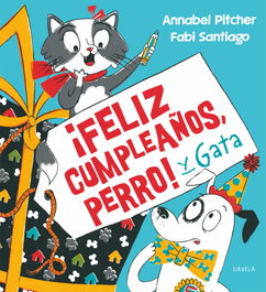 SIRUELA ¡Feliz cumpleaños, Perro! y Gata, Annabel Pitcher
