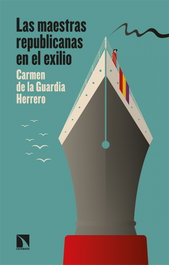 Las maestras republicanas en el exilio, Carmen de la Guardia Herrero - CATARATA
