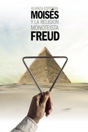 Moisés y la religión monoteísta, Sigmund Freud - ALIANZA