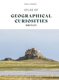 Atlas of Geographical Curiosities - Britain, Vitali Vitaliev - JONGLEZ