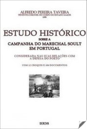 Estudo Histórico sobre Campanha Marechal Soult Portugal, Alfredo Pereira Taveira - DERIVA EDITORES