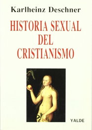 Historia sexual del cristianismo, Karlheinz Deschner - YALDE