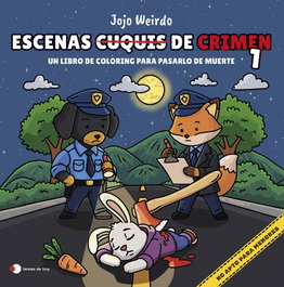 TEMAS HOY, Escenas cuquis de crimen 1: Un libro de coloring para pasártelo de muerte, Weirdo, Jojo
