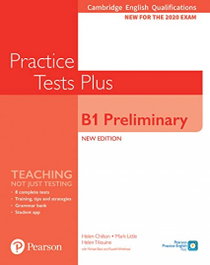 LONGMAN, Cambridge English Qualifications B1 - Key. Practice Test Plus Student 2019