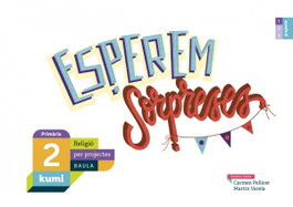 BAULA, Esperem Sorpreses 2N.Primaria Projecte KUMI Religió Catalunya 2019