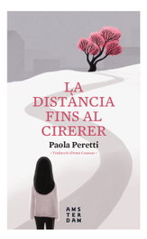 AMSTERDAM, La distancia fins al cirerer, Paola Peretti - AMSTERDAM