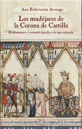 Los mudéjares de la Corona de Castilla, Ana Echevarría Arsuaga - BOSCH TEXT