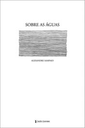 Sobre as Águas, Alexandre Sampaio - EDIÇOES ESGOTADAS