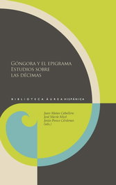 IBEROAMERICANA - VERVUERT, Gongora epigrama: estudios sobre las decimas