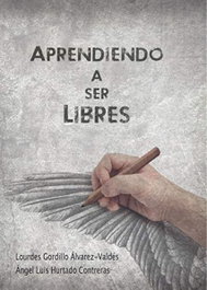 Aprendiendo a ser libres, Lourdes Gordillo/Hurtado, Angel Luis - EDICIONES TANTIN