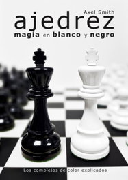 LA CASA DE AJEDREZ Ajedrez: Magia en blanco y negro