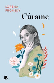 Cúrame, Lorena Pronsky - EDICIONES B