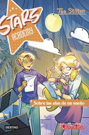Stars Academy 4. Sobre las alas de un sueño, Tea Stilton - Destino Infantil